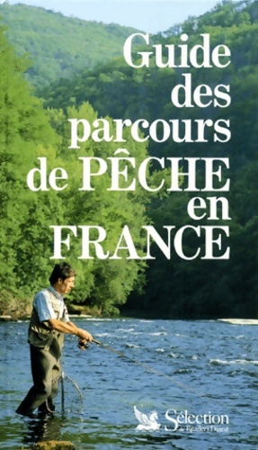 Guide des parcours de p?che en France - Collectif