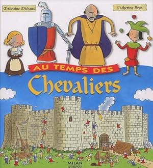 Seller image for Au temps des chevaliers - Madeleine Michaux for sale by Book Hmisphres