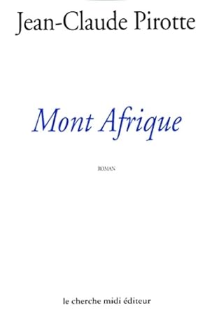 Seller image for Mont Afrique - Jean-Claude Pirotte for sale by Book Hmisphres