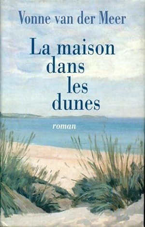 Image du vendeur pour La maison dans les dunes - Vonne Van der Meer mis en vente par Book Hmisphres