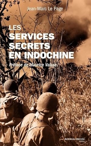 Les services secrets en Indochine - Jean-Marc Le Page
