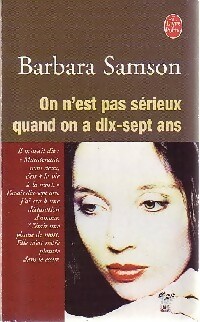 Image du vendeur pour On n'est pas s?rieux quand on a dix-sept ans - Barbara Samson mis en vente par Book Hmisphres