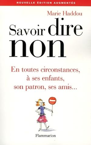 Imagen del vendedor de Savoir dire non : En toutes circonstances ? ses enfants ? son patron ses amis - Marie Haddou a la venta por Book Hmisphres