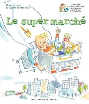 Image du vendeur pour Le super march? - Alexia Delrieu mis en vente par Book Hmisphres