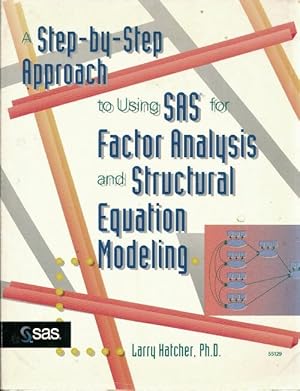 Imagen del vendedor de A step-by-step approach to using sas for factor analysis and structural equation modeling - Larry Hatcher Ph. D. a la venta por Book Hmisphres