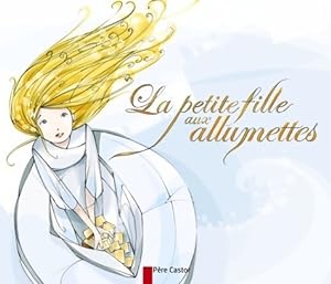 Bild des Verkufers fr La petite fille aux allumettes - Hans Christian Andersen zum Verkauf von Book Hmisphres