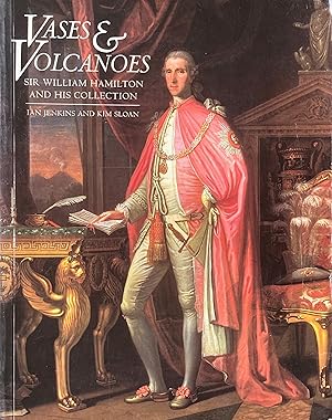 Image du vendeur pour Vases and volcanoes: Sir William Hamilton and his collection mis en vente par Acanthophyllum Books