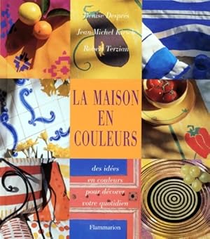 La maison en couleurs - Denise Despr?s