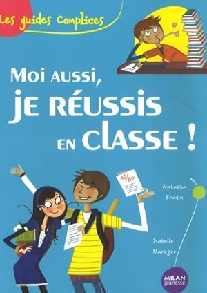 Imagen del vendedor de Moi aussi je r?ussis en classe ! - Natacha Scheidhauer-Fradin a la venta por Book Hmisphres