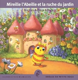 Seller image for Mireille l'abeille et la ruche du jardin - Antoon Krings for sale by Book Hmisphres