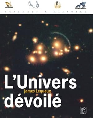 Image du vendeur pour L' univers d?voil? - James Lequeux mis en vente par Book Hmisphres