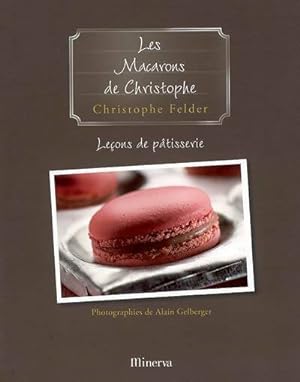 Bild des Verkufers fr Les macarons de Christophe - Christophe Felder zum Verkauf von Book Hmisphres