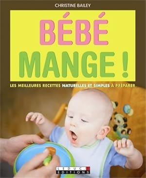 Bébé mange ! - Christine Bailey