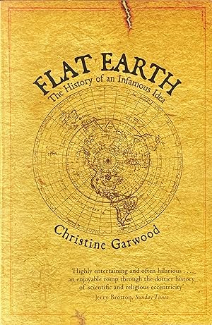 Image du vendeur pour Flat Earth: the history of an infamous idea mis en vente par Acanthophyllum Books