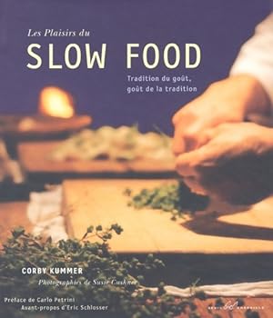 Seller image for Les plaisirs du slow food : Tradition du go?t go?t de la tradition - Corby Kummer for sale by Book Hmisphres
