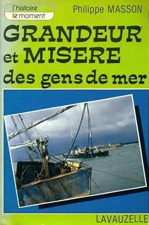 Grandeur et mis?re des gens de mer - Philippe Masson