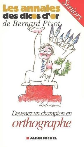 Devenez un champion en orthographe : Seniors - Micheline Sommant
