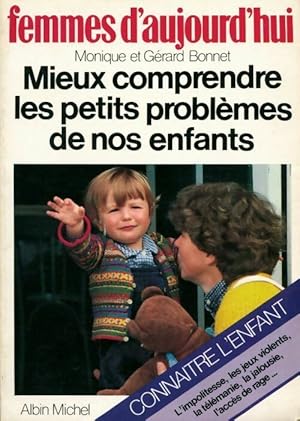 Seller image for Mieux comprendre les petits probl?mes de nos enfants - Monique Bonnet for sale by Book Hmisphres