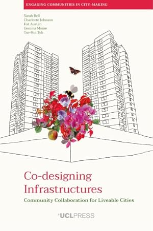 Seller image for Co-Designing Infrastructures : Community Collaboration for Liveable Cities for sale by GreatBookPrices