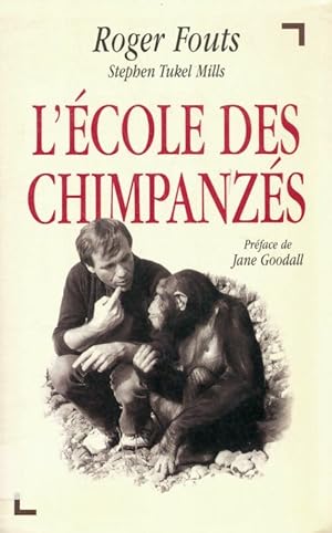 Seller image for L'?cole des chimpanz?s : Ce que les chimpanz?s nous apprennent sur l'humanit? - Roger Fouts for sale by Book Hmisphres