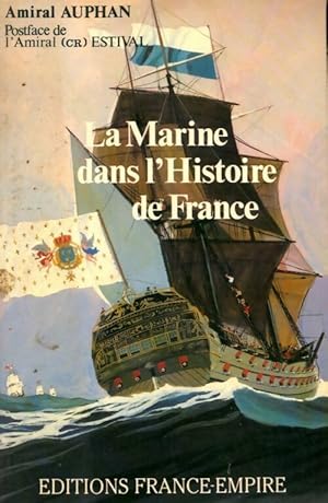 La marine dans l'histoire de France - Amiral Auphan
