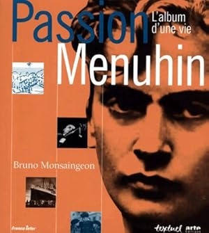 Bild des Verkufers fr Passion menuhin : L'album d'une vie - Bruno Monsaingeon zum Verkauf von Book Hmisphres