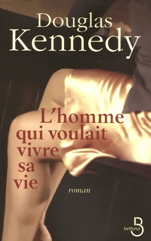 Image du vendeur pour L'homme qui voulait vivre sa vie - Douglas Kennedy mis en vente par Book Hmisphres