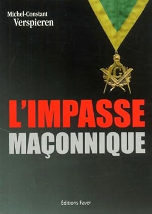 L'impasse ma?onnique - Michel-Constant Verspieren