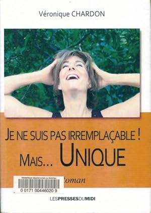Seller image for Je ne suis pas irrempla?able mais unique - Veronique Chardon for sale by Book Hmisphres