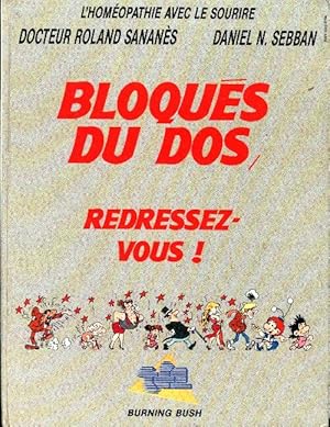 Bild des Verkufers fr Bloques du dos redressez-vous ! - Dr Roland Sananes Daniel N. Sebban zum Verkauf von Book Hmisphres