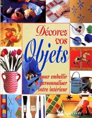 Décorez vos objets pour embellir & personnaliser votre intérieur - Emma Whitfield