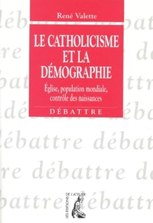 Le catholicisme et la d mographie : Eglise population mondiale contr le des naissances - Rene Val...