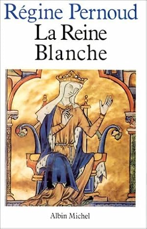 Seller image for La Reine Blanche - R?gine Pernoud for sale by Book Hmisphres