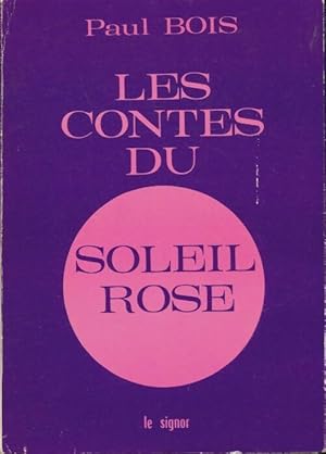 Les contes du soleil rose - Paul Bois