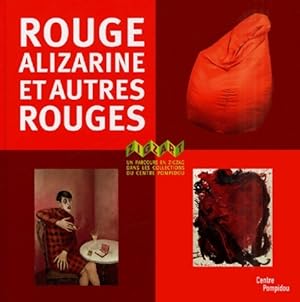 Bild des Verkufers fr Rouge alizarine et autres rouges : Un parcours en zigzag dans les collections du centre pompidou - Elizabeth Amzallag-Aug? zum Verkauf von Book Hmisphres