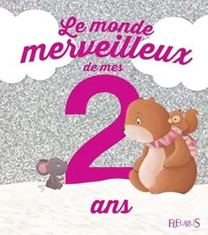 Image du vendeur pour Le monde merveilleux de mes 2 ans . Ne - Ghislaine Biondi mis en vente par Book Hmisphres