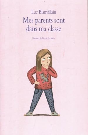 Image du vendeur pour Mes parents sont dans ma classe - Luc Blanvillain mis en vente par Book Hmisphres