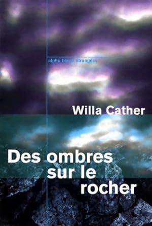 Seller image for Des ombres sur le rocher - Willa Cather for sale by Book Hmisphres