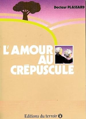 Seller image for L'amour au cr?puscule - Docteur Plassard for sale by Book Hmisphres