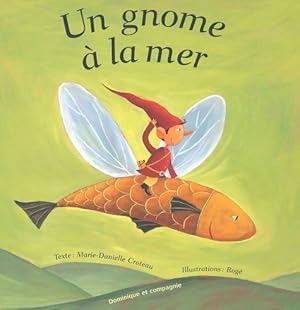 Bild des Verkufers fr Un gnome ? la mer - Marie-Danielle Croteau zum Verkauf von Book Hmisphres