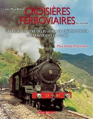 Plus belles croisi?res ferroviaires du monde - Max Wade-matthews