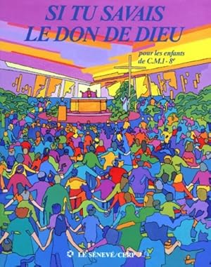 Image du vendeur pour Si tu savais le don de dieu CM1 - Mgr Jacques Perrier mis en vente par Book Hmisphres