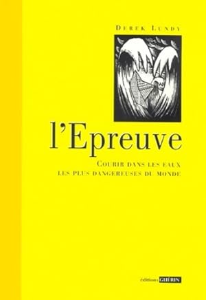 L'epreuve. Histoire du Vend?e globe 1996-1997 - Derek Lundy