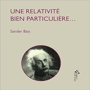 Seller image for Une relativit? bien particuli?re - Sander Bais for sale by Book Hmisphres