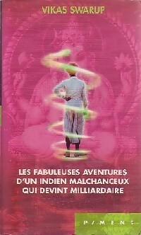 Image du vendeur pour Les fabuleuses aventures d'un Indien malchanceux qui devint milliardaire - Vikas Swarup mis en vente par Book Hmisphres