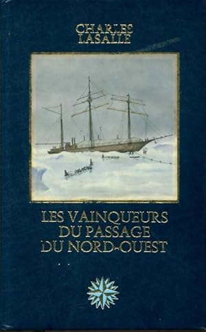 Les vainqueurs du passage du nord-ouest - Charles Lasalle