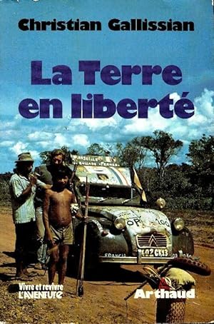 Seller image for La terre en libert? - Christian Gallissian for sale by Book Hmisphres