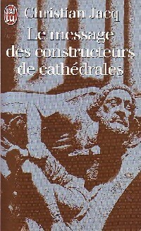 Le message des constructeurs de cath?drales - Christian Jacq