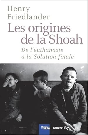 Seller image for Les origines de la shoah : De l'euthanasie ? la solution finale - Henry Friedlander for sale by Book Hmisphres