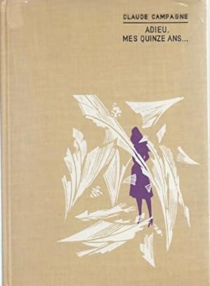 Seller image for Adieu, mes quinze ans - Claude Campagne for sale by Book Hmisphres